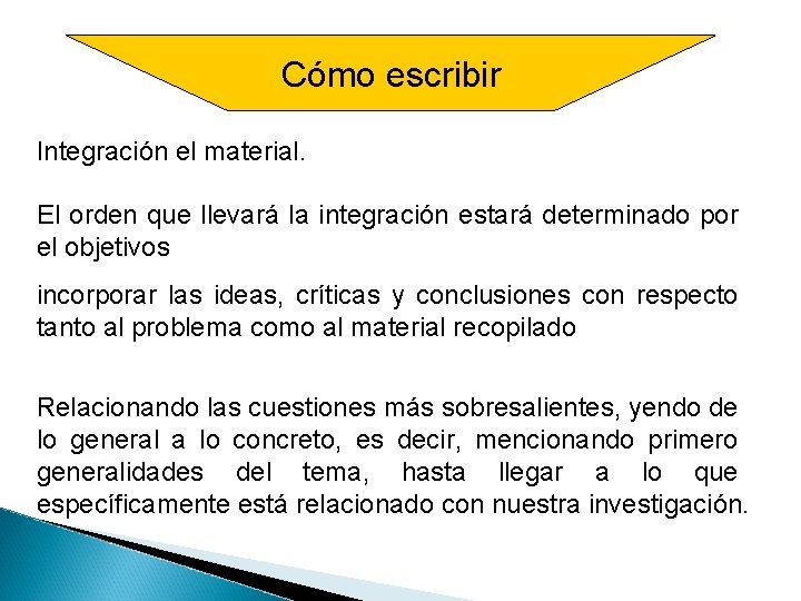 Cómo escribir Integración el material. El orden que llevará la integración estará determinado por