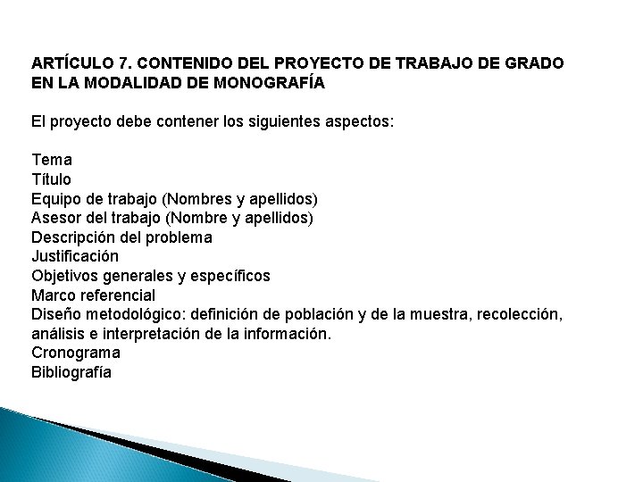 ARTÍCULO 7. CONTENIDO DEL PROYECTO DE TRABAJO DE GRADO EN LA MODALIDAD DE MONOGRAFÍA