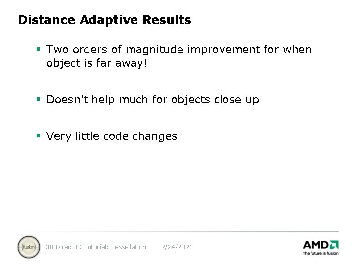 Distance Adaptive Results § Two orders of magnitude improvement for when object is far