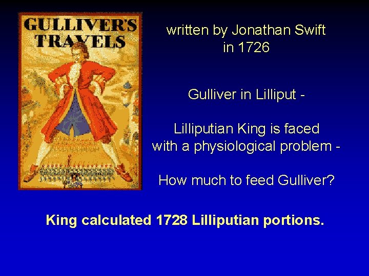 written by Jonathan Swift in 1726 Gulliver in Lilliputian King is faced with a