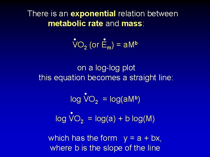 There is an exponential relation between metabolic rate and mass: • • VO 2