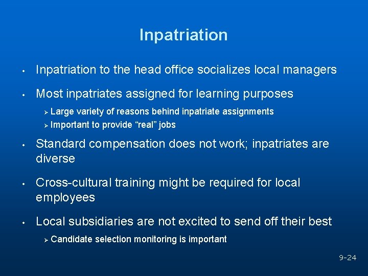 Inpatriation • Inpatriation to the head office socializes local managers • Most inpatriates assigned