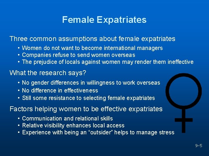 Female Expatriates Three common assumptions about female expatriates • Women do not want to