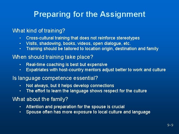 Preparing for the Assignment What kind of training? • • • Cross-cultural training that