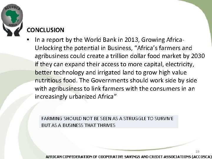 CONCLUSION • In a report by the World Bank in 2013, Growing Africa. Unlocking