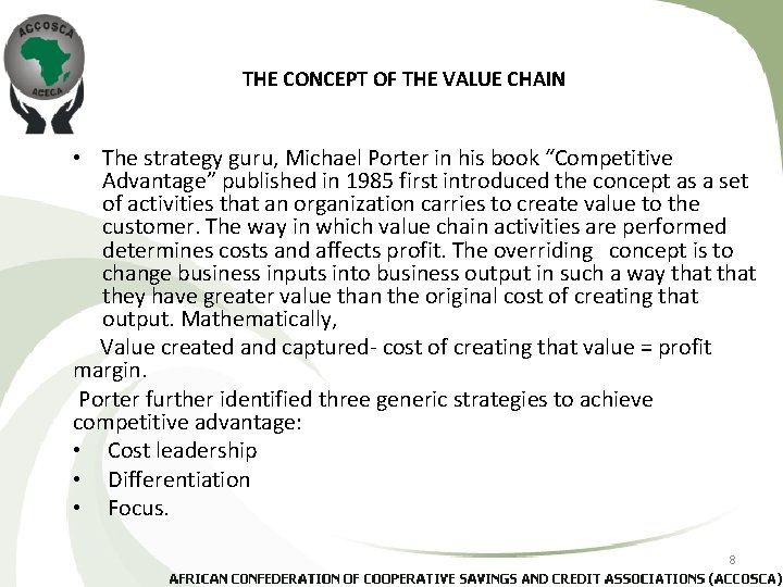 THE CONCEPT OF THE VALUE CHAIN • The strategy guru, Michael Porter in his