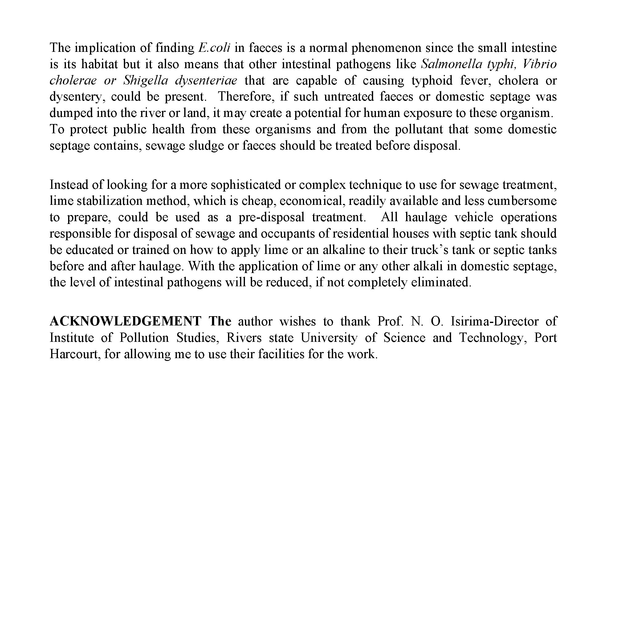 The implication of finding E. coli in faeces is a normal phenomenon since the