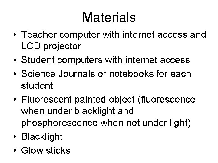 Materials • Teacher computer with internet access and LCD projector • Student computers with