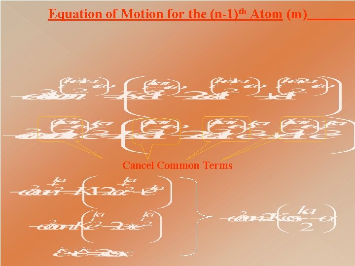 Equation of Motion for the (n-1)th Atom (m) Cancel Common Terms 