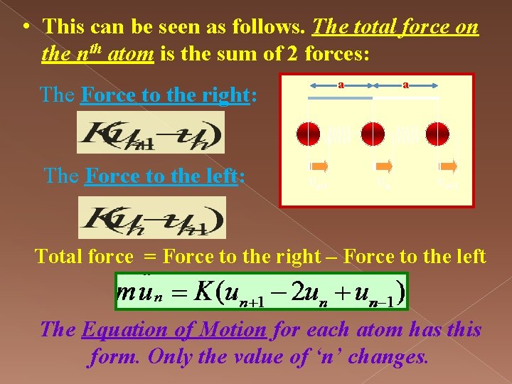  • This can be seen as follows. The total force on the nth