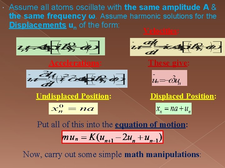  Assume all atoms oscillate with the same amplitude A & the same frequency