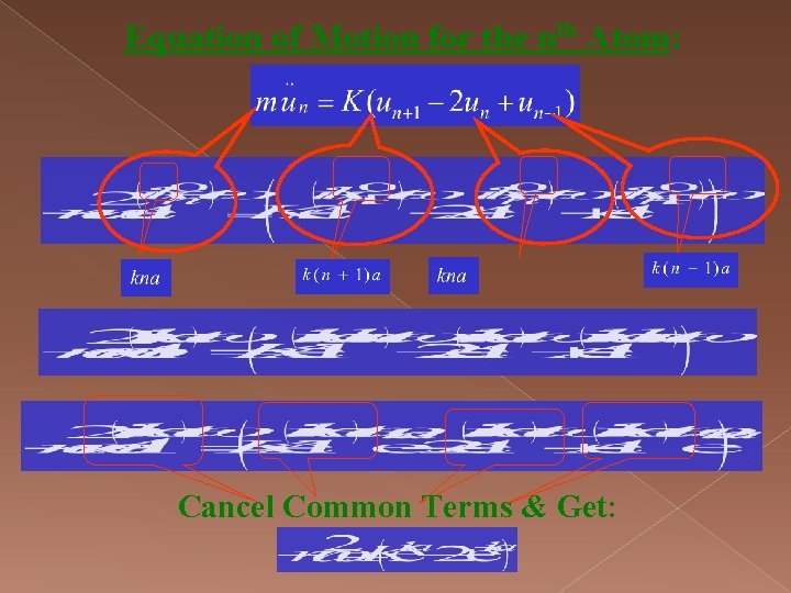 Equation of Motion for the nth Atom: Cancel Common Terms & Get: 