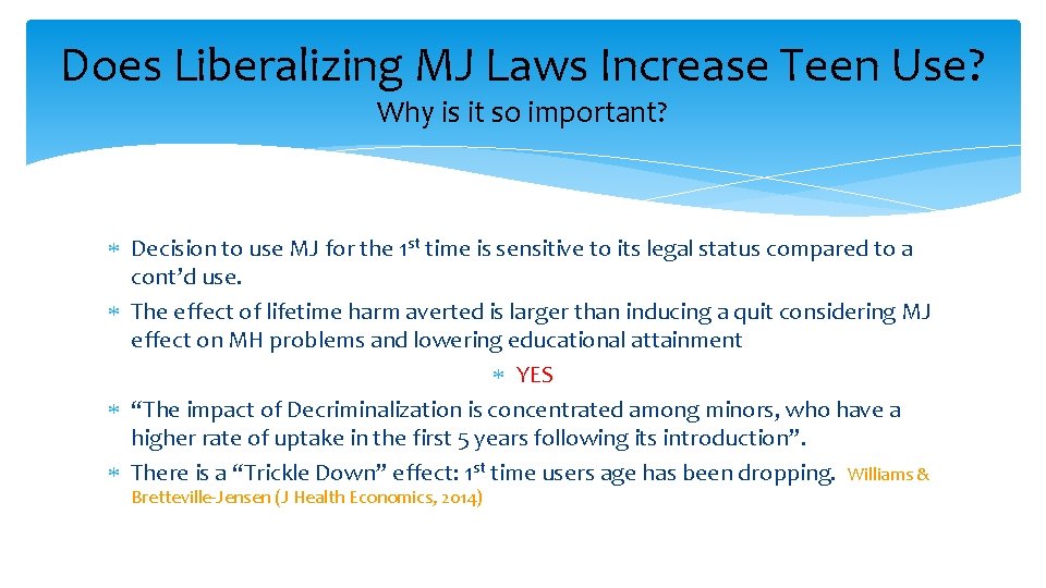 Does Liberalizing MJ Laws Increase Teen Use? Why is it so important? Decision to