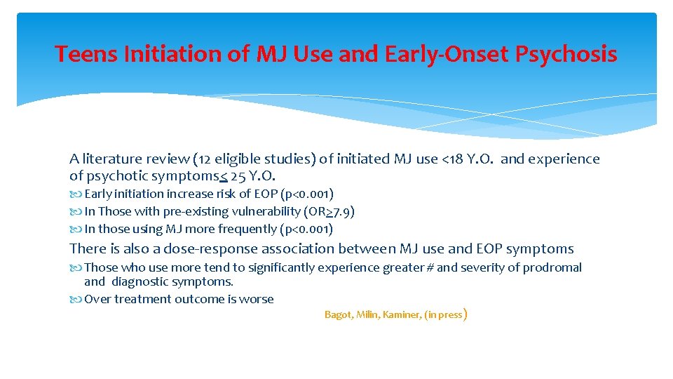 Teens Initiation of MJ Use and Early-Onset Psychosis A literature review (12 eligible studies)