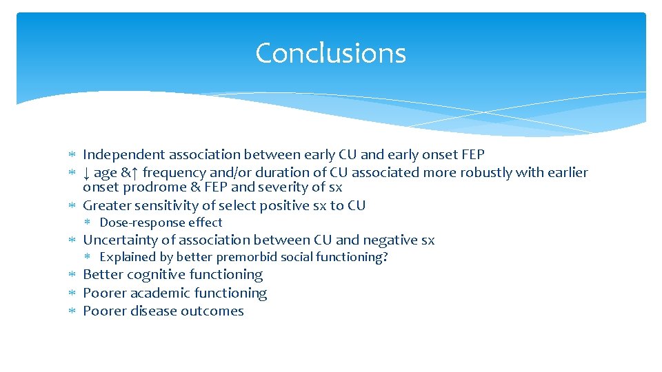 Conclusions Independent association between early CU and early onset FEP ↓ age &↑ frequency