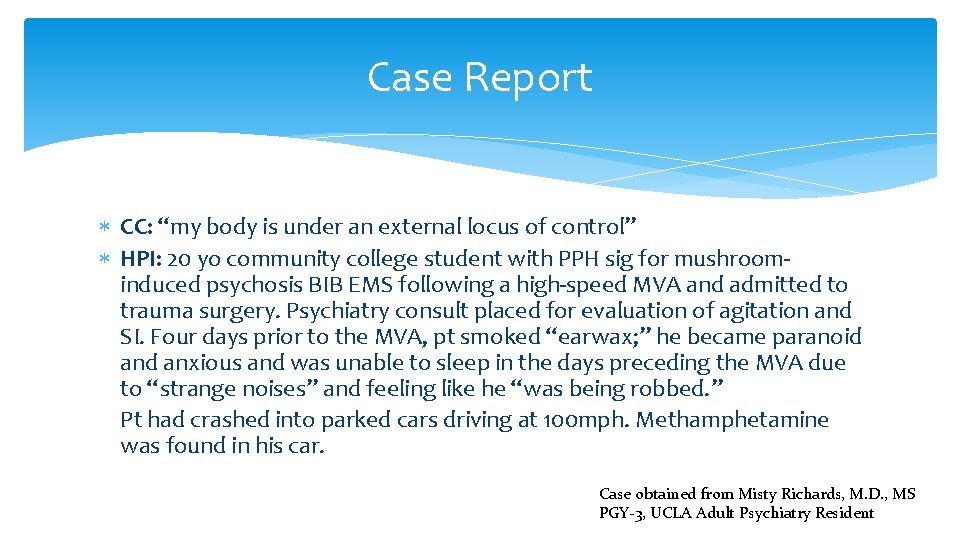 Case Report CC: “my body is under an external locus of control” HPI: 20