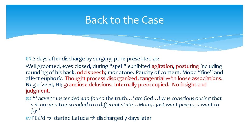 Back to the Case 2 days after discharge by surgery, pt re-presented as: Well