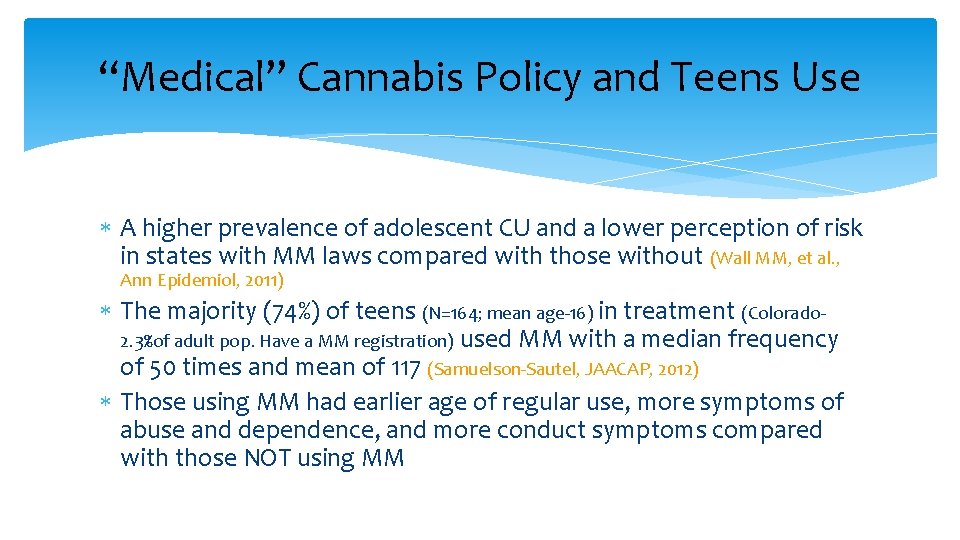 “Medical” Cannabis Policy and Teens Use A higher prevalence of adolescent CU and a