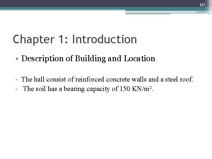 10 Chapter 1: Introduction • Description of Building and Location - The hall consist