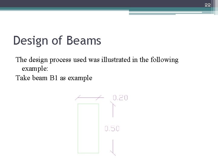 22 Design of Beams The design process used was illustrated in the following example: