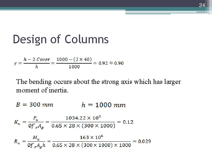 34 Design of Columns The bending occurs about the strong axis which has larger