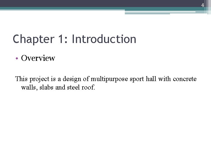 4 Chapter 1: Introduction • Overview This project is a design of multipurpose sport