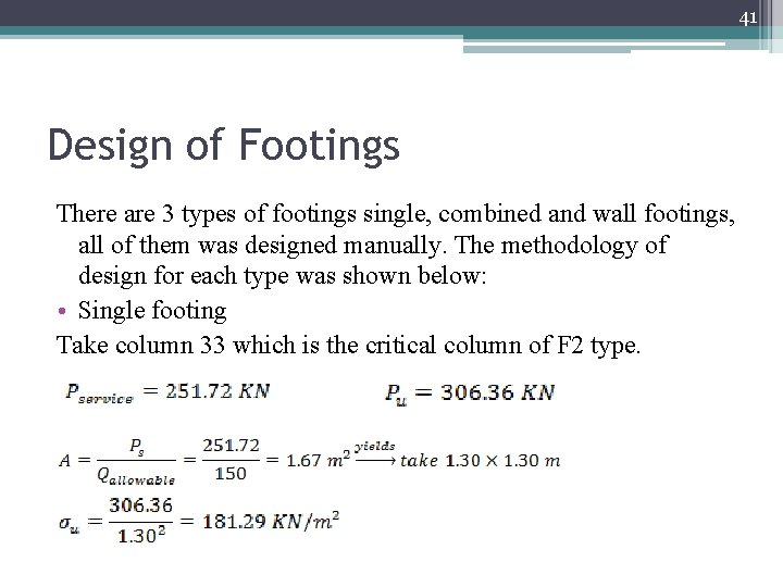 41 Design of Footings There are 3 types of footings single, combined and wall