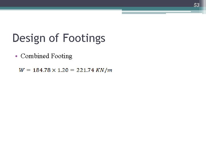 53 Design of Footings • Combined Footing 