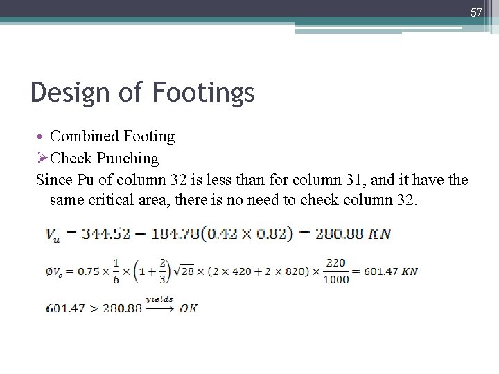 57 Design of Footings • Combined Footing ØCheck Punching Since Pu of column 32