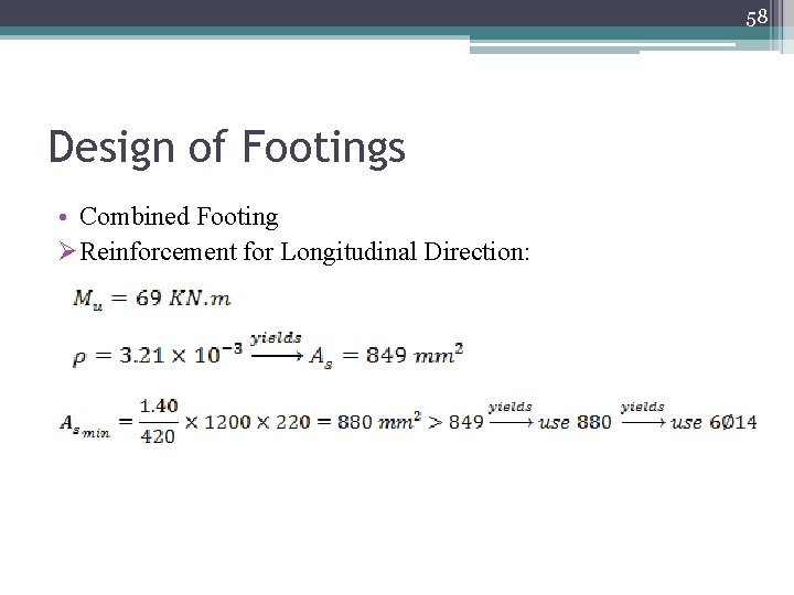58 Design of Footings • Combined Footing ØReinforcement for Longitudinal Direction: 