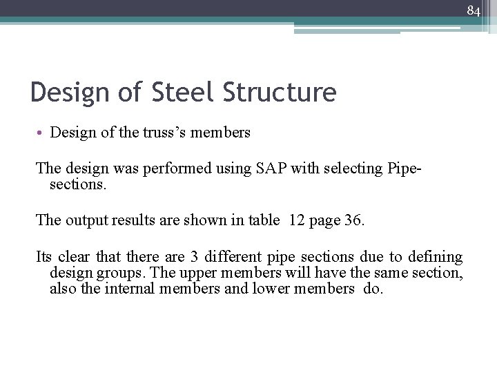 84 Design of Steel Structure • Design of the truss’s members The design was