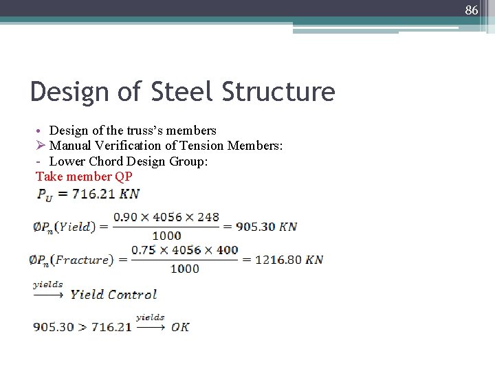 86 Design of Steel Structure • Design of the truss’s members Ø Manual Verification