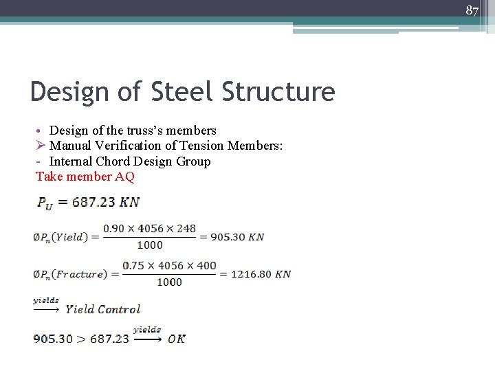 87 Design of Steel Structure • Design of the truss’s members Ø Manual Verification