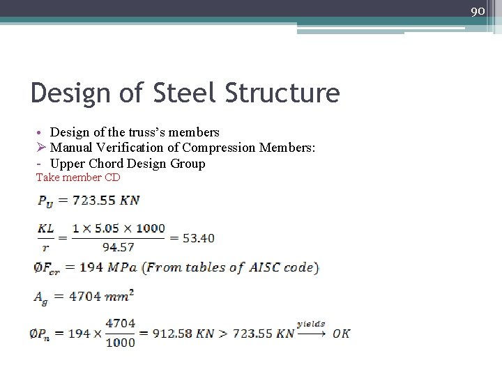 90 Design of Steel Structure • Design of the truss’s members Ø Manual Verification