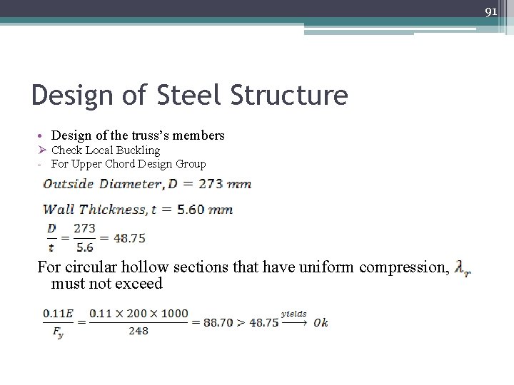 91 Design of Steel Structure • Design of the truss’s members Ø Check Local