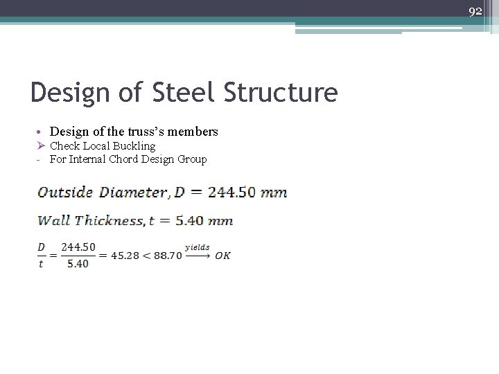 92 Design of Steel Structure • Design of the truss’s members Ø Check Local