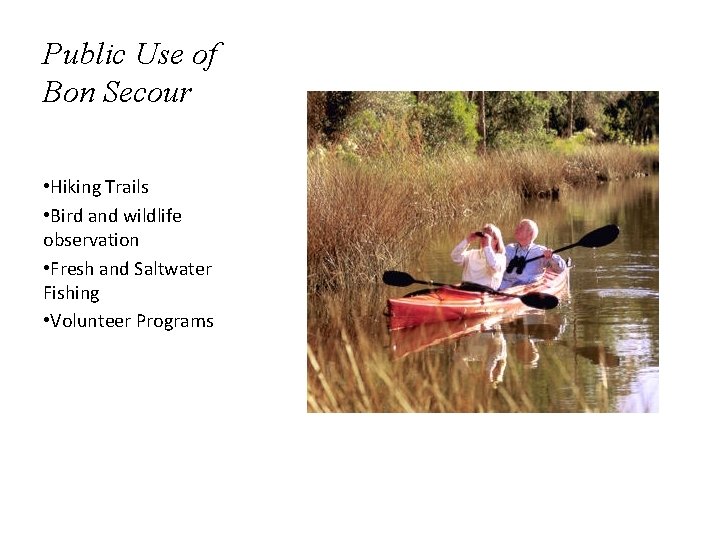 Public Use of Bon Secour • Hiking Trails • Bird and wildlife observation •