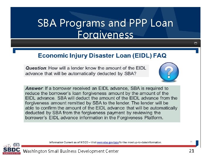 SBA Programs and PPP Loan Forgiveness Washington Small Business Development Center 21 