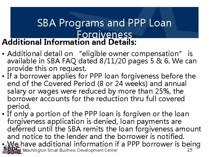 SBA Programs and PPP Loan Forgiveness Additional Information and Details: • Additional detail on