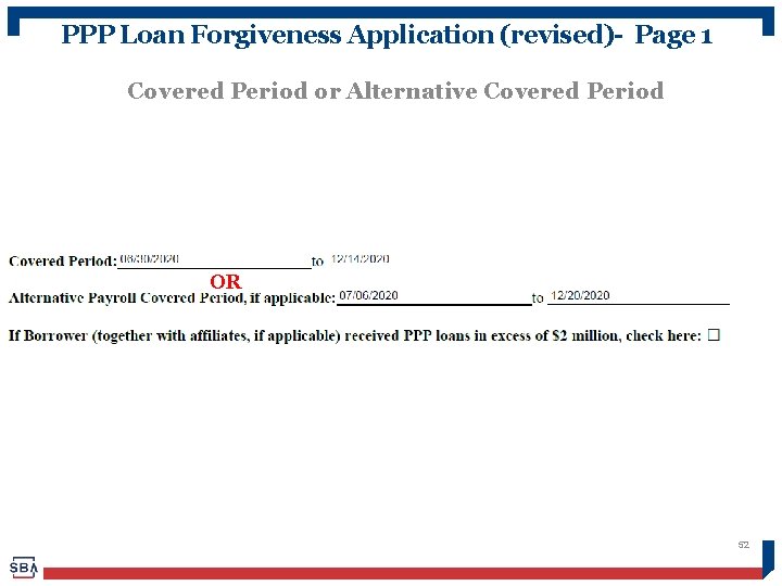 PPP Loan Forgiveness Application (revised)- Page 1 Covered Period or Alternative Covered Period OR