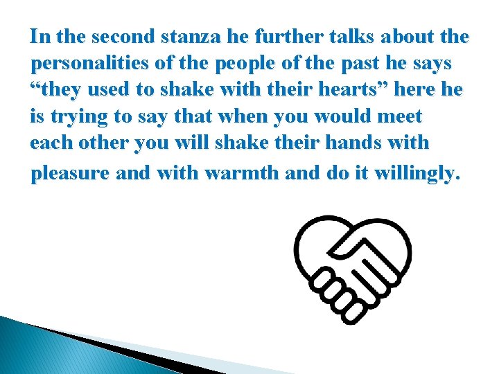 In the second stanza he further talks about the personalities of the people of