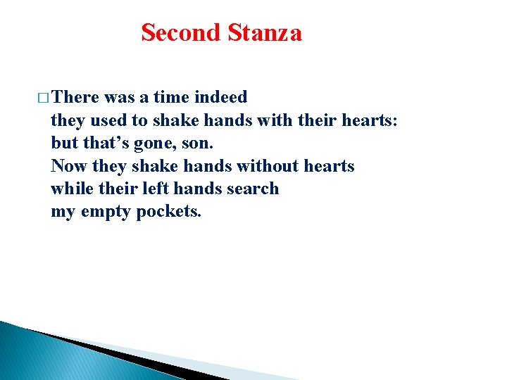 Second Stanza � There was a time indeed they used to shake hands with