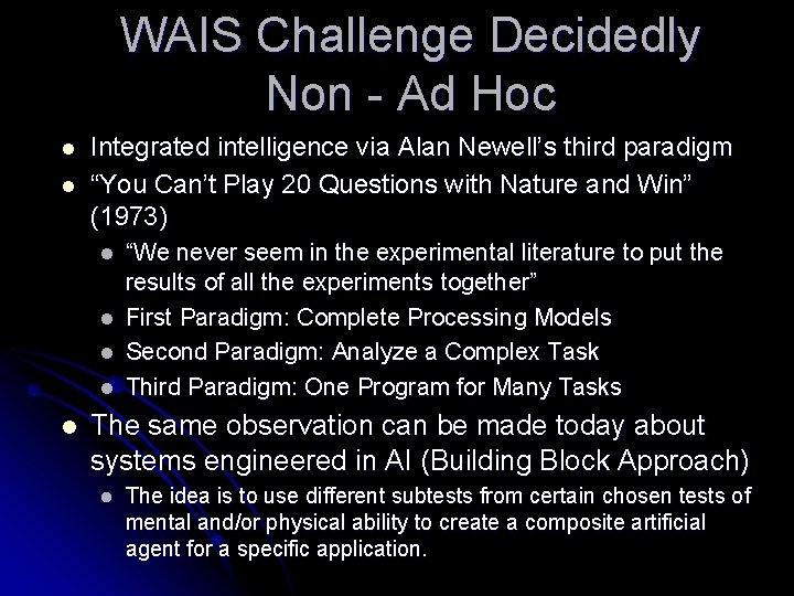 WAIS Challenge Decidedly Non - Ad Hoc l l Integrated intelligence via Alan Newell’s