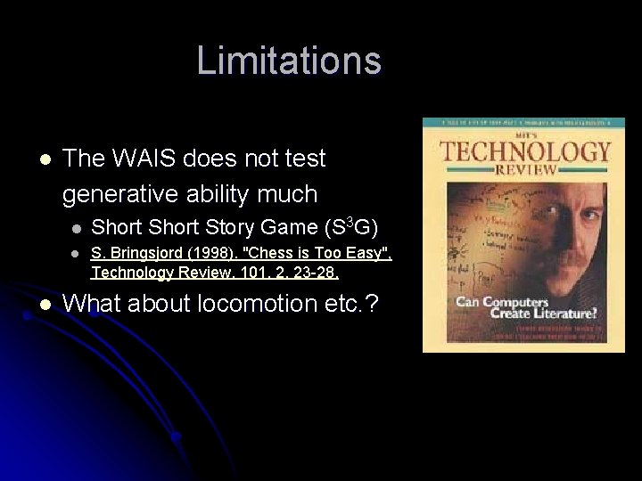 Limitations l l The WAIS does not test generative ability much l Short Story