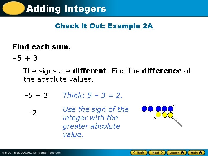 Adding Integers Check It Out: Example 2 A Find each sum. – 5 +
