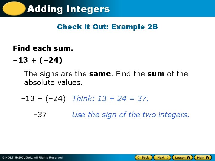 Adding Integers Check It Out: Example 2 B Find each sum. – 13 +