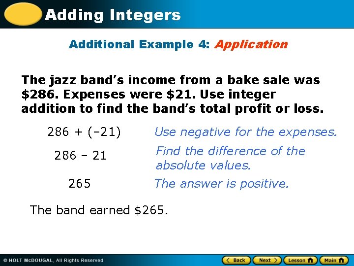 Adding Integers Additional Example 4: Application The jazz band’s income from a bake sale