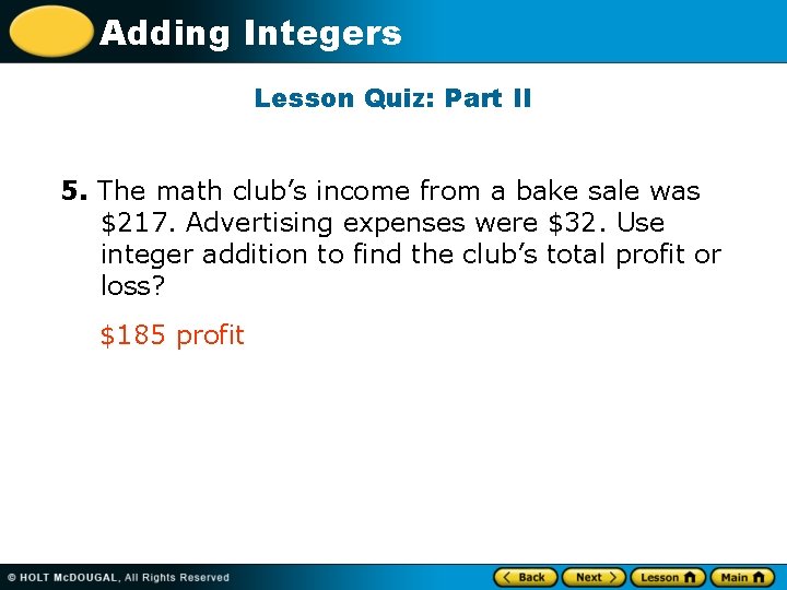 Adding Integers Lesson Quiz: Part II 5. The math club’s income from a bake