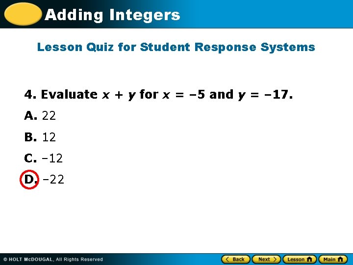 Adding Integers Lesson Quiz for Student Response Systems 4. Evaluate x + y for