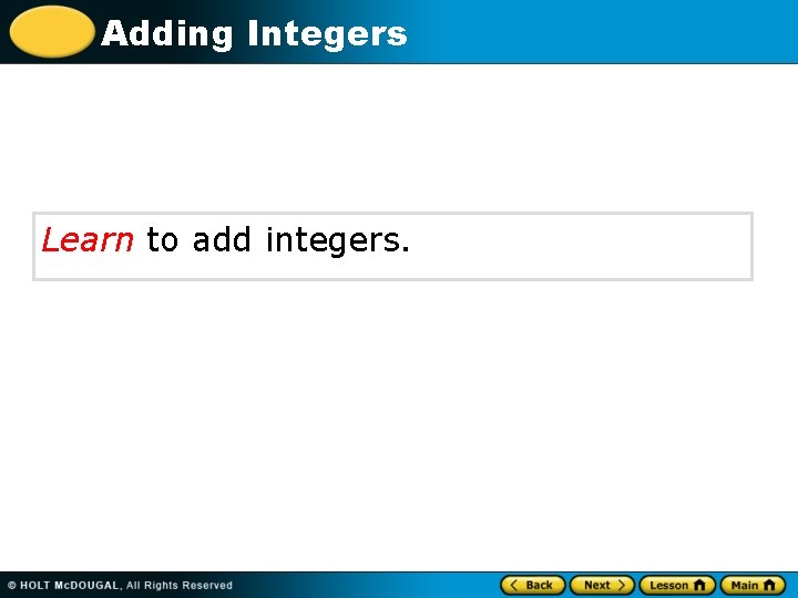Adding Integers Learn to add integers. 